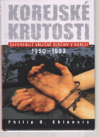 Korejské krutosti - zapomenuté válečné zločiny v Koreji 1950-1953