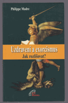 Uzdravení a exorcismus - jak rozlišovat?