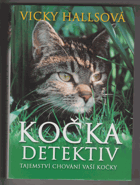 Kočka detektiv Tajemství chování vaší kočky