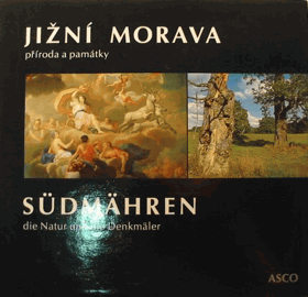 Jižní Morava - příroda a památky = Südmähren