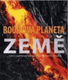 Bouřlivá planeta Země Sopky, zemětřesení, hurikány, bahnotoky, tsunami