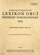 Administrativní lexikon obcí republiky Československé 1955 - podle správního rozdělení 1. ...
