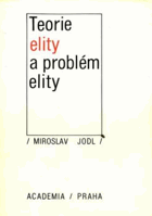 Teorie elity a problém elity - příspěvek k dějinám a problematice politické sociologie