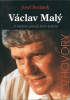 Václav Malý - k hledání pravdy patří pokora