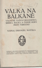 Válka na Balkáně - válečné tažení Bulharska, Srbska, Řecka a Černé Hory proti Turecku