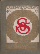 5. slet všesokolský, pořádaný v Praze Českou Obcí Sokolskou 1907 ; redakcí Josefa Scheinera