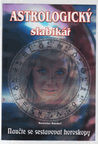 Astrologický slabikář Astrologie Naučte se sestavovat horoskopy horoskop