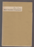 Malíř Vojtěch Tittelbach - Soukromý tisk
