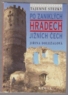 Po zaniklých hradech jižních Čech