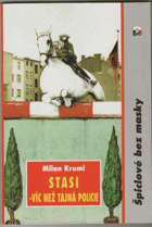 STASI - víc než tajná policie. Špiclové bez masky