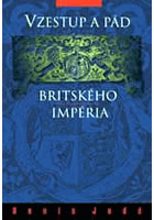 Vzestup a pád Britského Impéria - britská imperiální zkušenost od roku 1765 do současnosti