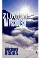 Zločiny na vrcholech - osud nejvyšší hory světa v časech chamtivosti VYŘAZENO Z VEŘEJNÉ ...