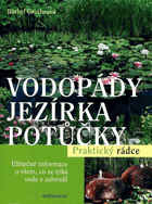 Vodopády, jezírka, potůčky - užitečné informace o všem, co se týká vody v zahradě