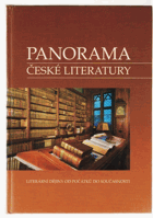 Panorama české literatury - literární dějiny od počátků do současnosti