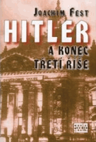 Hitler a konec Třetí říše - historická skica