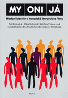 My, oni, já - hledání identity v kanadské literatuře a filmu