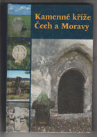 Kamenné kříže Čech a Moravy