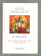 Nové poselství z Prahy - musíš vědět, filosofie Ducha, cesta mystická