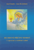 Duchovní příčiny nemocí a jejich léčení