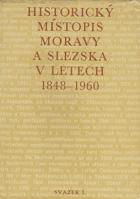 Historický místopis Moravy a Slezska 1 v letech 1848-1960. Sv. 1, Územně správní vývoj ...