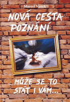 Nová cesta poznání Může se to stát i vám...