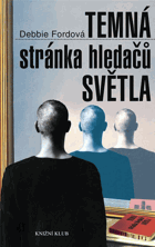 Temná stránka hledačů světla