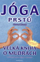 Jóga prstů Mudry Cvičení pro tělo i ducha