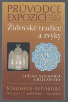 Židovské tradice a zvyky - svátky, synagoga a běh života