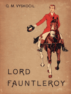 Lord Fauntleroy - další příhody a dobrodružství malého lorda