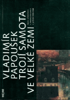 Trojí samota ve velké zemi česká literatura v americkém exilu v letech 1938-1968
