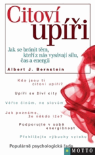 Citoví upíři - jak se bránit těm, kteří z nás vysávají sílu, čas a energii
