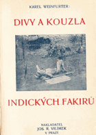 Divy a kouzla indických fakirů - Studie o fakirismu a jogismu