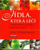 Jídla, která léčí Nutraceutický průvodce zdravou výživou