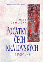 Počátky Čech královských  1198-1253 - proměna státu a společnosti