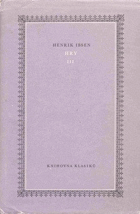 Hry III. Spolek mladých, Opory společnosti, Domov loutek, Strašidla, Nepřítel lidu