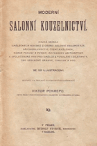 Moderní salonní kouzelnictví - hojná sbírka uměleckých kousků z oboru salonní eskamotáže ...