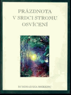 Prázdnota v srdci stromu osvícení - Buddhovo učení o prázdnotě
