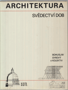 Architektura - svědectví dob - přehled vývoje stavitelství a architektury