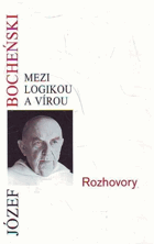 Mezi logikou a vírou - s Józefem Bocheńskim rozmlouvá Jan Parys