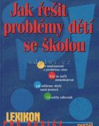 Jak řešit problémy dětí se školou - lexikon pro rodiče