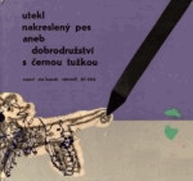 Utekl nakreslený pes aneb dobrodružství s černou tužkou