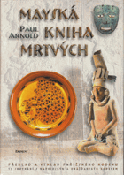 Mayská kniha mrtvých - rozluštění mayského písma
