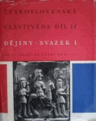 Československá vlastivěda. Díl 2, Dějiny Svazek 1 Od osídlení čs. území do r. 1781