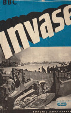 Invase - soubor reportáží válečných zpravodajů BBC (britského rozhlasu) 6. června 1944 - 5 ...