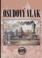 Osudový vlak - sborník příspěvků stejnojmenné vědecké konference k 150. výročí ...