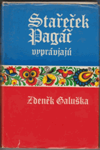 Stařeček Pagáč vyprávjajú - vybrané povídky z knih Slovácko sa súdí a Slovácko sa ...