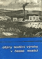 Dějiny textilní výroby v České Skalici - sborník studií vyd. u příležitosti 150. ...