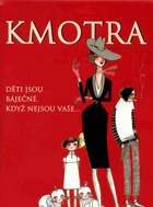 Kmotra - děti jsou báječné, když nejsou vaše--