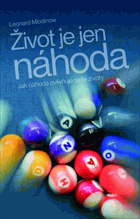 Život je jen náhoda Jak náhoda ovlivňuje naše životy