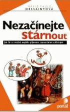 Nezačínejte stárnout